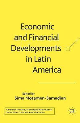 Economic and Financial Developments in Latin America (Centre for the Study of Emerging Markets Series)