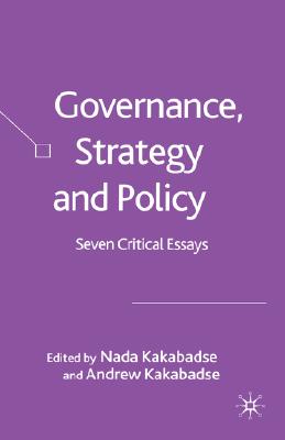 Governance, Strategy and Policy: Seven Critical Essays
