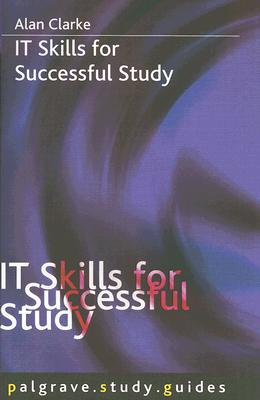 IT Skills for Successful Study (Macmillan Study Skills)