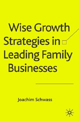 Wise Growth Strategies in Leading Family Businesses