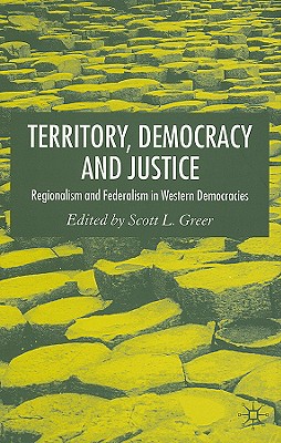 Territory, Democracy and Justice: Federalism and Regionalism in Western Democracies