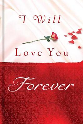 I Will Love You Forever [Hardcover] Thomas Nelson Publishers