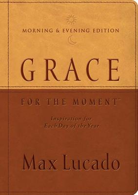 Grace for the Moment Morning & Evening Edition: Inspiration for Each Day of the Year
