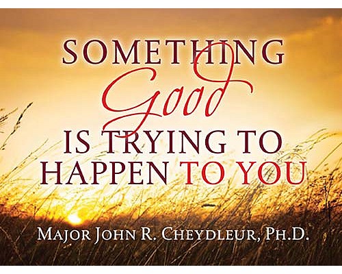 Something Good Is Trying to Happen to You