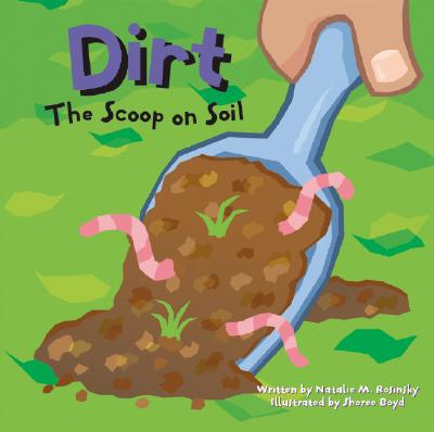 Image for Dirt: The Scoop on Soil (Amazing Science) Dirt: The Scoop on Soil (Amazing Science)