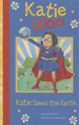 Image for Katie Saves the Earth (Katie Woo) Katie Saves the Earth (Katie Woo)