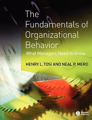The Fundamentals of Organizational Behavior: What Managers Need to Know Image for The Fundamentals of Organizational Behavior: What Managers Need to Know