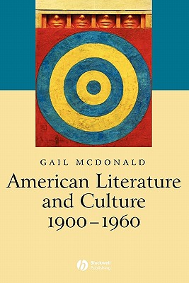American Literature and Culture, 1900 - 1960 (Wiley Blackwell Introductions to Literature)