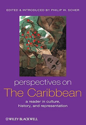 Perspectives on the Caribbean: A Reader in Culture, History, and Representation (Global Perspectives)