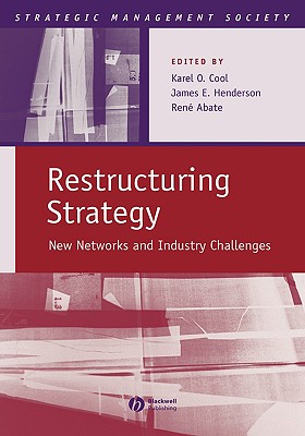 Restructuring Strategy: New Networks and Industry Challenges (Strategic Management Society)