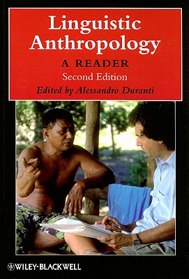 Linguistic Anthropology: A Reader, 2nd Edition (Blackwell Anthologies in Social & Cultural Anthropology)