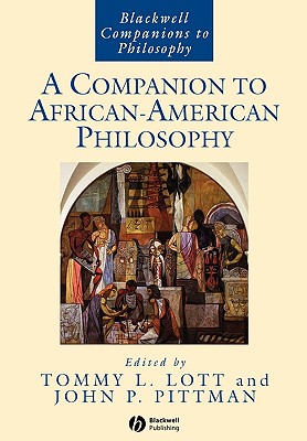 A Companion to African-American Philosophy (Wiley Companions to Philosophy)