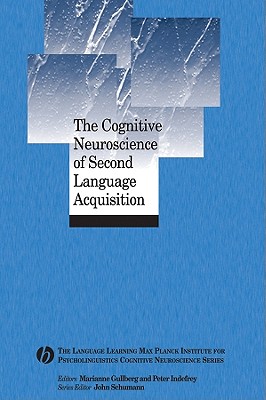The Cognitive Neuroscience of Second Language Acquisition (Language Learning Cognitive Neuroscience Series)