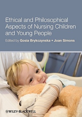 Ethical and Philosophical Aspects of Nursing Children and Young People