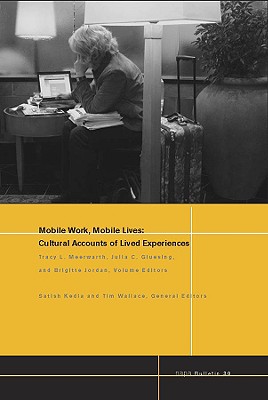 Mobile Work, Mobile Lives: Cultural Accounts of Lived Experiences (NAPA Bulletin)