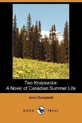 Two Knapsacks: Popular Novel, Written In 1892, About Life In Ontario At The Time.