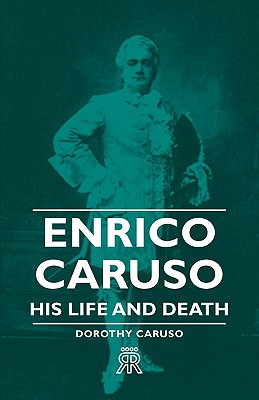 Image for Enrico Caruso - His Life and Death