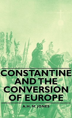 Constantine and the Conversion of Europe Image for Constantine and the Conversion of Europe
