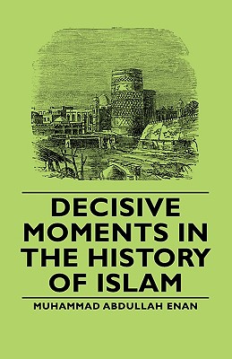 Image for Decisive Moments in the History of Islam