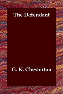 The Defendant, G. K. Chesterton The Defendant, G. K. Chesterton