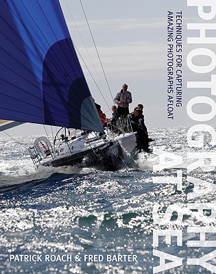Photography at Sea: Techniques for capturing amazing photographs afloat