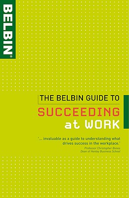 The Belbin Guide to Succeeding at Work