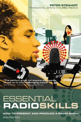 Essential Radio Skills: How To Present A Radio Show (Professional Media Practice, 1)