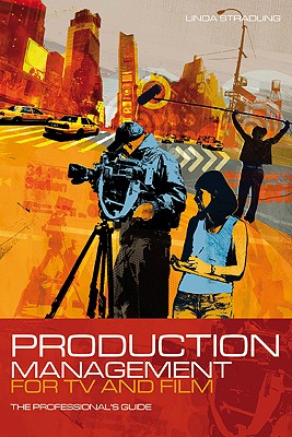 Production Management for Tv and Film (Professional Media Practice)