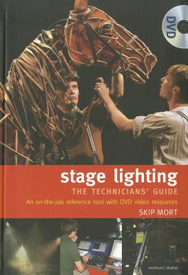 The Stage Lighting - The Technicians Guide: An On-The-Job Reference Tool (Performance Books)