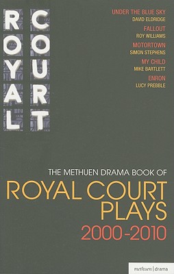 The Methuen Drama Book of Royal Court Plays 2000-2010 (Play Anthologies)