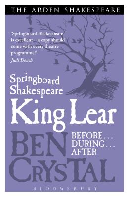 Springboard Shakespeare: King Lear: Before--During--After [Mass Market Paperback] Ben Crystal