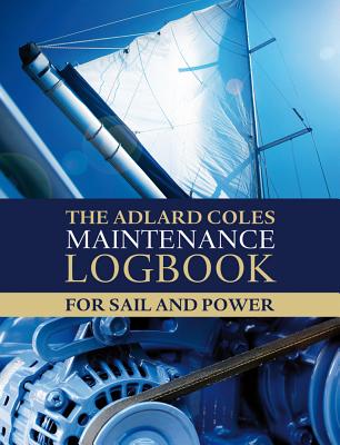 The Adlard Coles Maintenance Logbook for Sail and Power