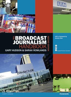 The Broadcast Journalism Handbook (Longman Practical Journalism)