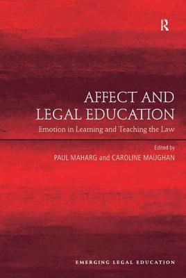Affect and Legal Education: Emotion in Learning and Teaching the Law (Emerging Legal Education)