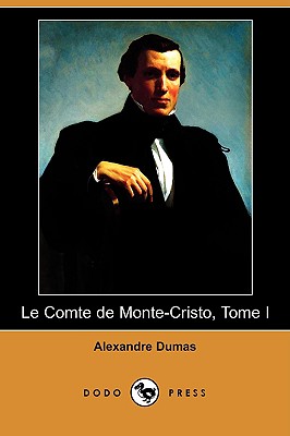 Le Comte de Monte-Cristo, Tome I (Dodo Press) (French Edition) Image for Le Comte de Monte-Cristo, Tome I (Dodo Press) (French Edition)