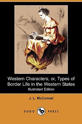 Western Characters; Or, Types of Border Life in the Western States