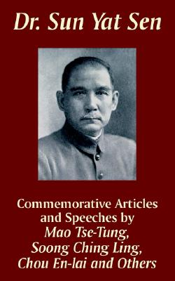 Dr. Sun Yat Sen: Commemorative Articles and Speeches