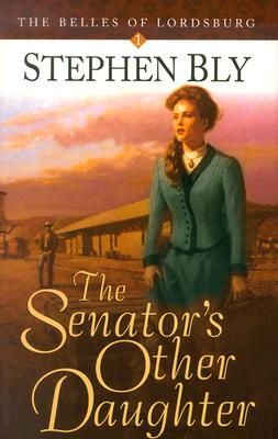 The Senator's Other Daughter (Belles of Lordsburg)