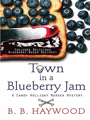 Town In A Blueberry Jam (A Candy Holliday Murder Mystery)