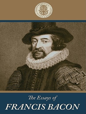 Image for The Essays of Francis Bacon (Kennebec Large Print Perennial Favorites Collection)