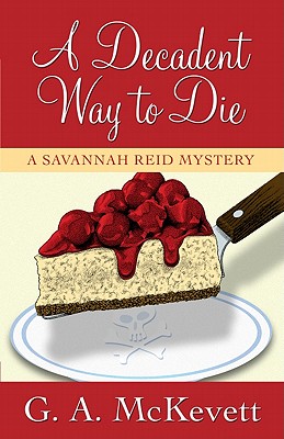 A Decadent Way To Die (A Savannah Reid Mystery)