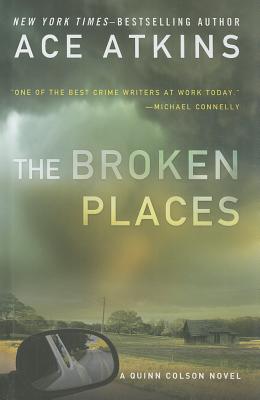The Broken Places: A Quinn Colson Novel (A Quinn Colson Novel Series: Thorndike Press Large Print Basic)