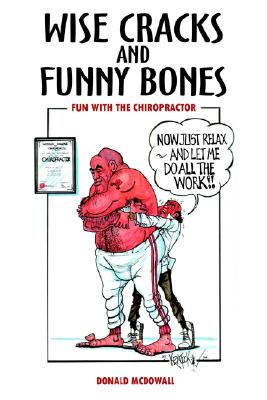 Image for Wise Cracks and Funny Bones: Fun With the Chiropractor Wise Cracks and Funny Bones: Fun With the Chiropractor