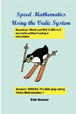Speed Mathematics Using the Vedic System