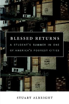Blessed Returns, A Student's Summer In One Of America's Poorest Cities