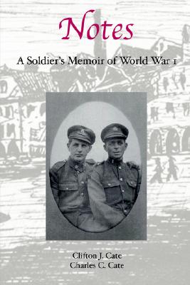 Notes: A Soldier's Memoir of World War I