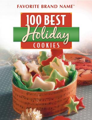 Image for Favorite Brand Name: 100 Best Holiday Cookies Favorite Brand Name: 100 Best Holiday Cookies