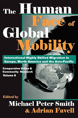 The Human Face of Global Mobility: International Highly Skilled Migration in Europe, North America and the Asia-Pacific: Comparative Urban & Community Research Volume 8