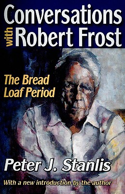 Conversations with Robert Frost: The Bread Loaf Period