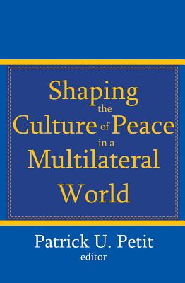 Shaping the Culture of Peace in a Multilateral World